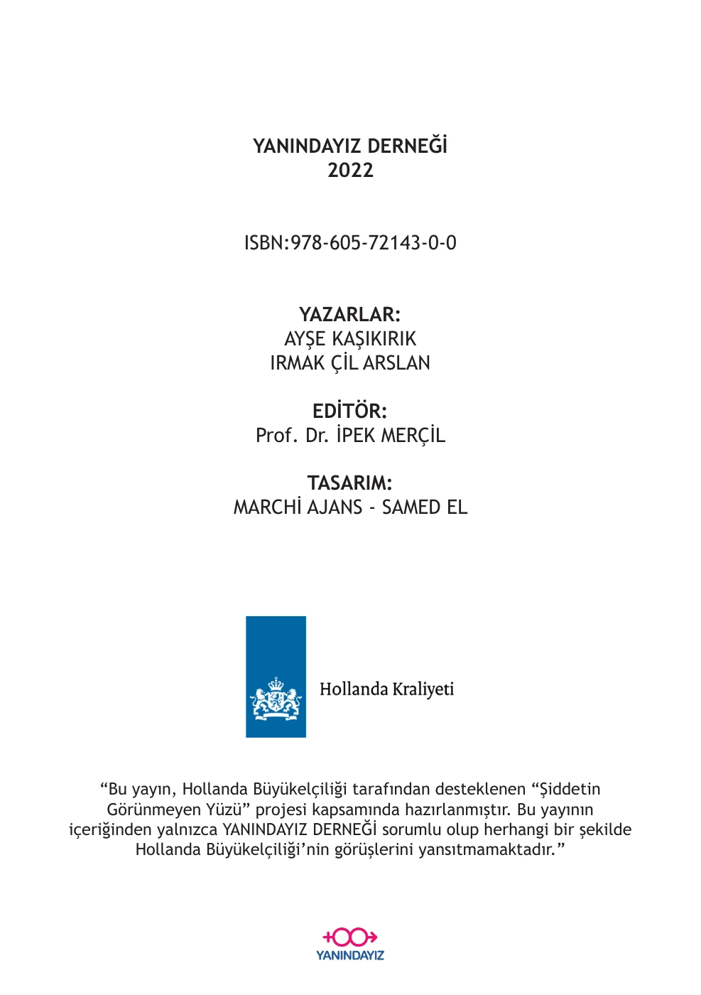 2022 tarihli kitabın üçüncü sayfası: Tasarım MARCHİ AJANS - SAMED EL; destekçi Hollanda Büyükelçiliği