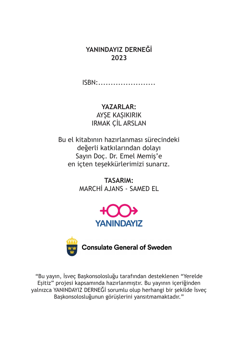 2023 tarihli kitabın üçüncü sayfası: Tasarım MARCHİ AJANS - SAMED EL; destekçi İsveç Başkonsolosluğu